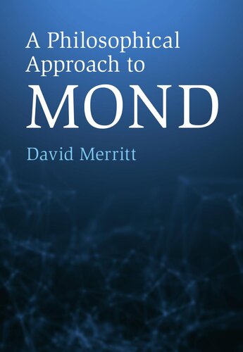 A Philosophical Approach To Mond Assessing The Milgromian Research Program In Cosmology David Merritt