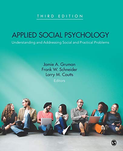 Applied Social Psychology Understanding And Addressing Social And Practical Problems 3rd Edition Jamie A Gruman