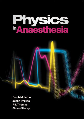 Physics In Anaesthesia Ben Middleton Justin Phillips Rik Thomas