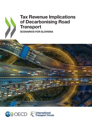 Tax Revenue Implications Of Decarbonising Road Transport Scenarios For Slovenia Oecd International Transport Forum