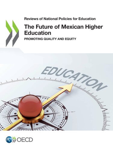 Reviews Of National Policies For Education The Future Of Mexican Higher Education Promoting Quality And Equity Promoting Quality And Equity Oecd