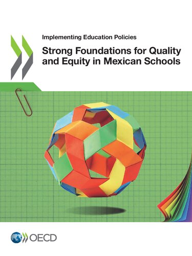 Implementing Education Policies Strong Foundations For Quality And Equity In Mexican Schools Oecd