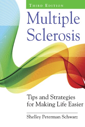 Multiple Sclerosis Tips And Strategies For Making Life Easier Third Edition Shelley Peterman Schwarz