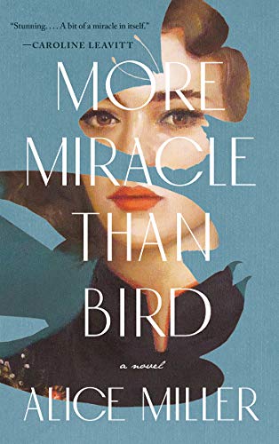 More Miracle Than Bird Alice Miller