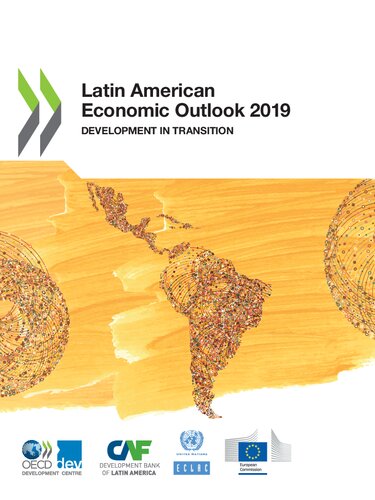 Latin American Economic Outlook 2019 Development In Transition Oecd United Nations Economic Commission For Latin America And The Caribbean Caf Development Bank Of Latin America