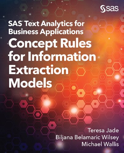 Sas Text Analytics For Business Applications Concept Rules For Information Extraction Models Teresa Jade