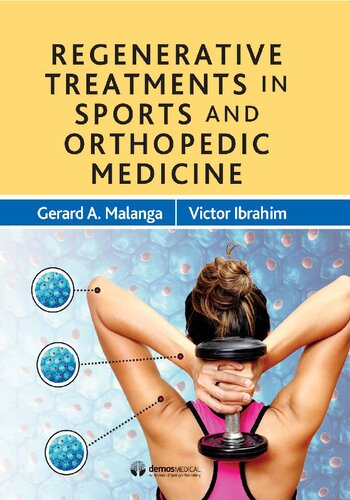 Regenerative Treatments In Sports And Orthopedic Medicine Victor Ibrahim Editor Gerard A Malanga Editor