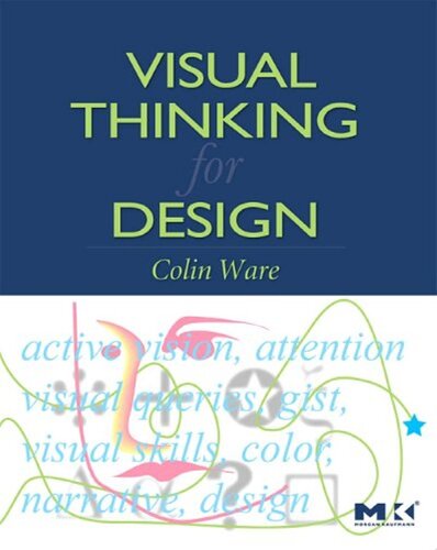 Visual Thinking For Design 1st Edition Colin Ware