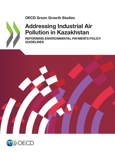 Addressing Industrial Air Pollution In Kazakhstan Reforming Environmental Payments Policy Guidelines Oecd