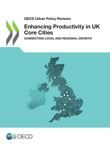 Enhancing Productivity In Uk Core Cities Oecd