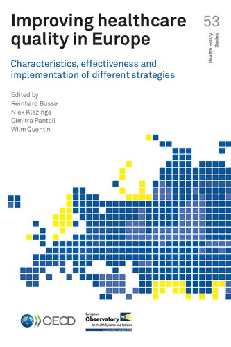 Improving Healthcare Quality In Europe Characteristics Effectiveness And Implementation Of Different Strategies Reinhard Busse