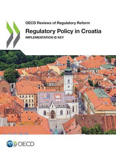 Oecd Reviews Of Regulatory Reform Regulatory Policy In Croatia Implementation Is Key Oecd