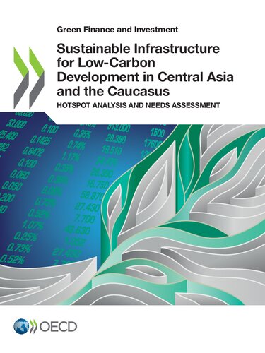 Sustainable Infrastructure For Lowcarbon Development In Central Asia And The Caucasus Hotspot Analysis And Needs Assessment Alin Horj Douglas Herrick Andrei Smirnov Virginie Marchal