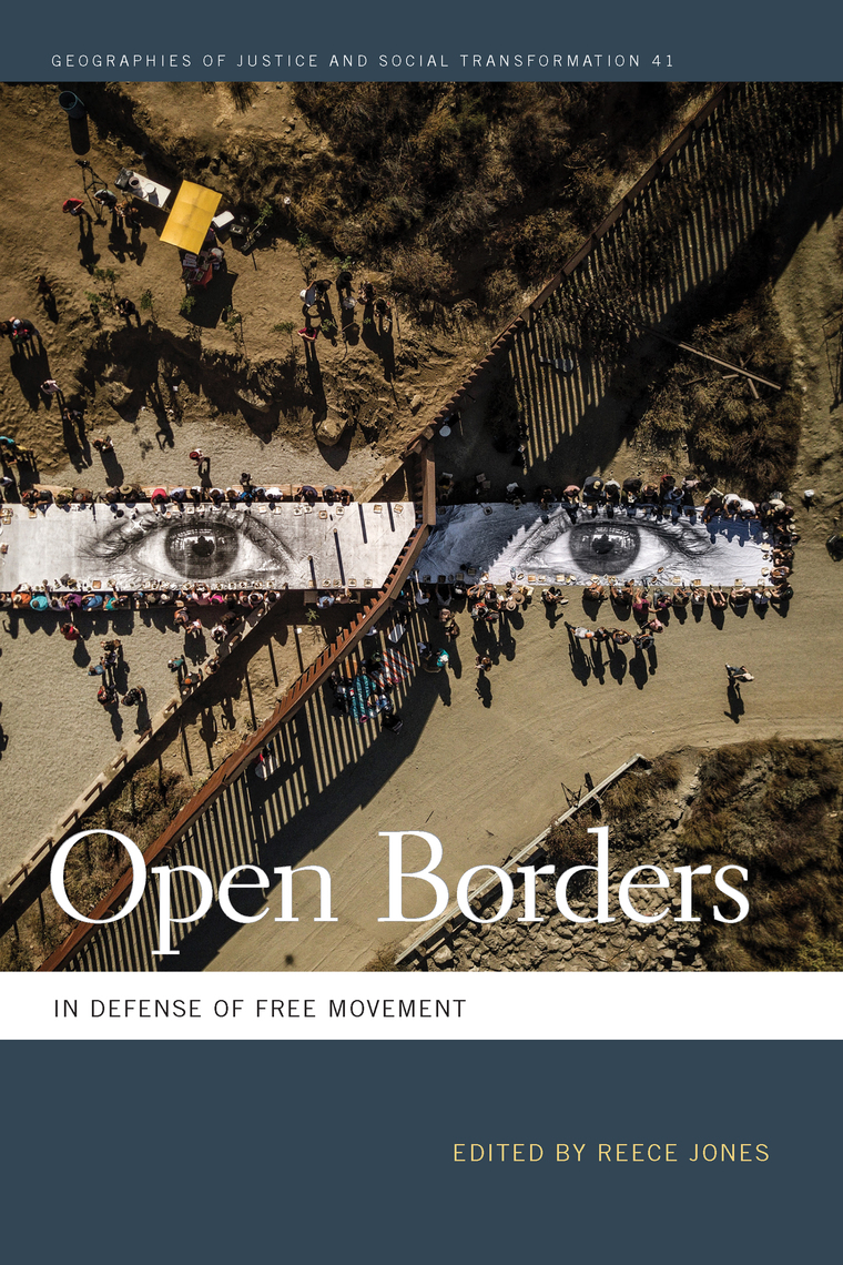 Open Borders In Defense Of Free Movement Reece Jones