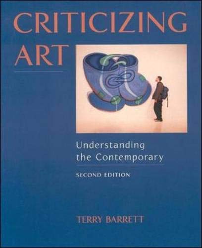 Criticizing Art Understanding The Contemporary Terry Barrett