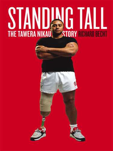 Standing Tall The Tawera Nikau Story Richard Becht