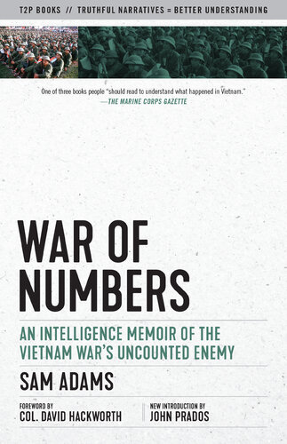 War Of Numbers An Intelligence Memoir Of The Vietnam Wars Uncounted Enemy Sam Adams
