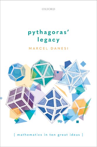 Pythagoras Legacy Mathematics In Ten Great Ideas Marcel Danesi