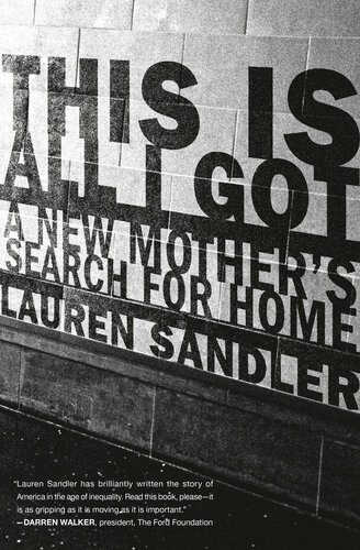 This Is All I Got A New Mothers Search For Home Lauren Sandler