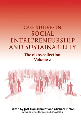 Case Studies In Social Entrepreneurship And Sustainability The Oikos Collection Vol 2 Jost Hamschmidt