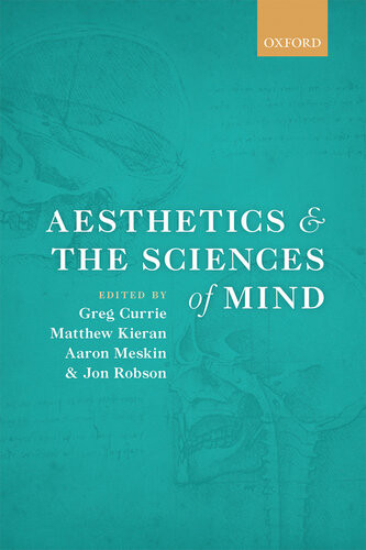 Aesthetics And The Sciences Of Mind Greg Currie Matthew Kieran