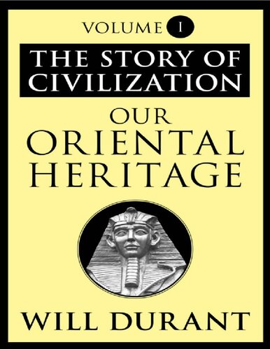 The Story Of Civilization Volume 1 Our Oriental Heritage India China More Will Durant