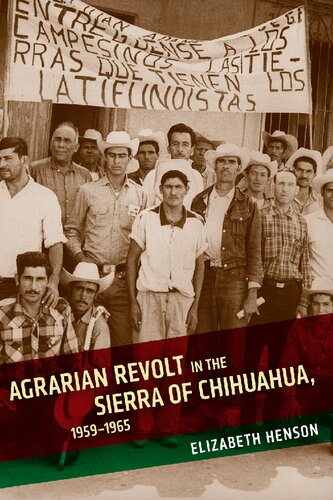 Agrarian Revolt In The Sierra Of Chihuahua 19591965 Elizabeth Henson