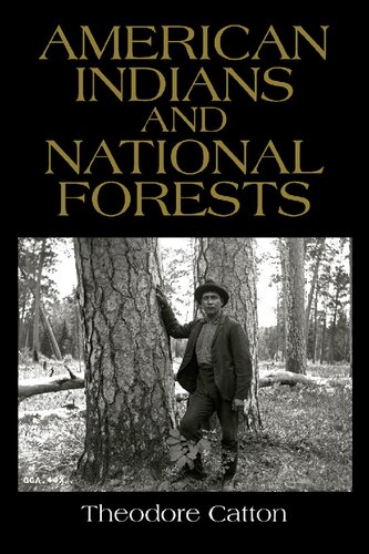 American Indians And National Forests Theodore Catton