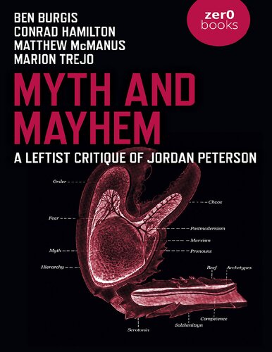 Myth And Mayhem A Leftist Critique Of Jordan Peterson Reprint Ben Burgis