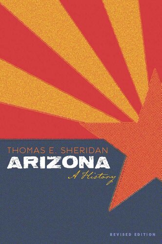 Arizona A History Revised Thomas E Sheridan