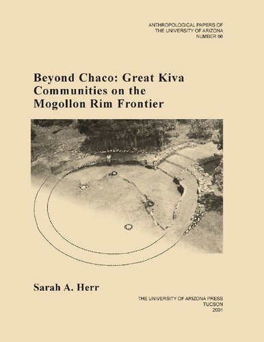 Beyond Chaco Great Kiva Communities On The Mogollon Rim Frontier Sarah A Herr