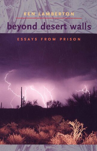Beyond Desert Walls Essays From Prison Ken Lamberton