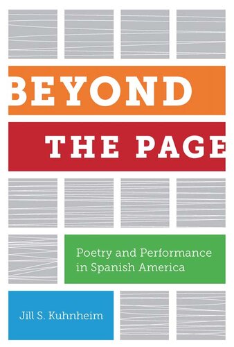 Beyond The Page Poetry And Performance In Spanish America Jill S Kuhnheim