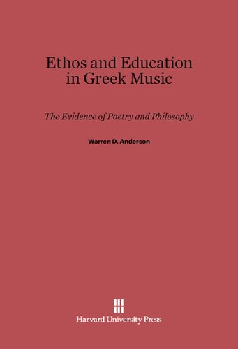 Ethos And Education In Greek Music The Evidence Of Poetry And Philosophy Warren D Anderson