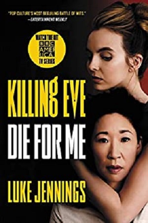 Killing Eve Die For Me Book 3 Media Tiein Luke Jennings