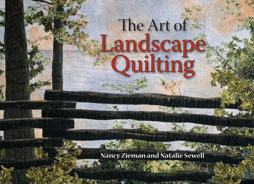 The Art Of Landscape Quilting Nancy Zieman Natalie Sewell