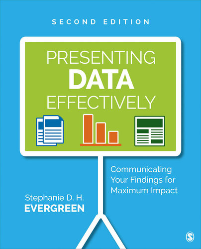 Presenting Data Effectively Communicating Your Findings For Maximum Impact 2nd Edition Stephanie D H Evergreen