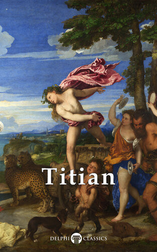 Delphi Classics Masters Of Art Titian Titian