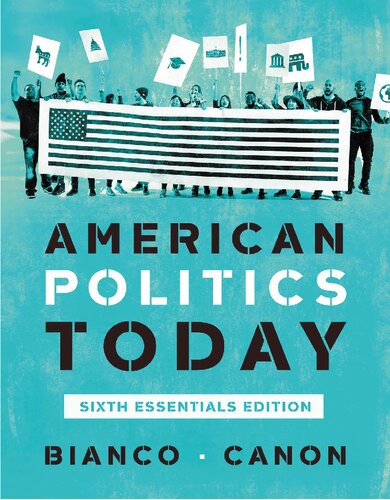 American Politics Today Essentials Sixth Edition 6th Edition William T Bianco