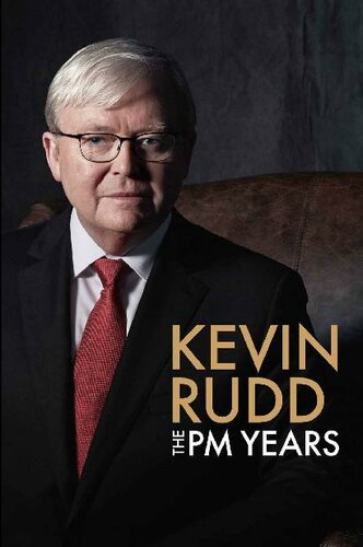 The Pm Years Kevin Rudd