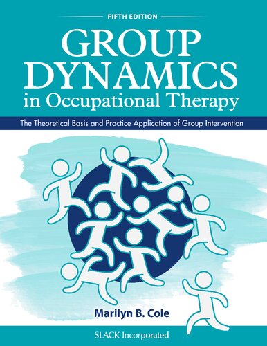 Group Dynamics In Occupational Therapy Fifth Edition Marilyn B Cole