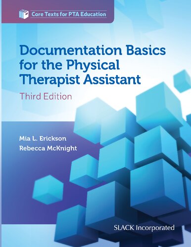 Documentation Basics For The Physical Therapist Assistant Third Edition 3rd Mia L Erickson