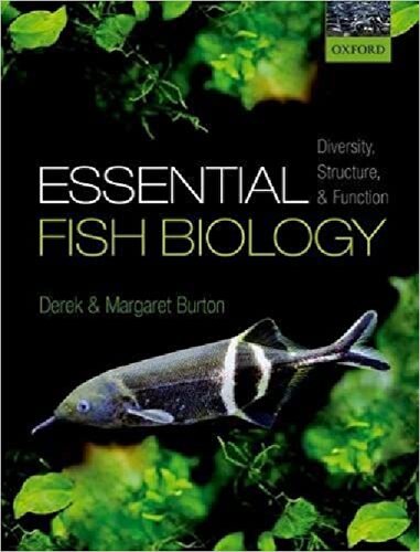 Essential Fish Biology Diversity Structure And Function 1st Edition Derek Burton Margaret Burton