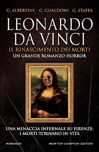Leonardo Da Vinci Il Rinascimento Dei Morti Giorgio Albertini Giovanni Gualdoni Giuseppe Staffa
