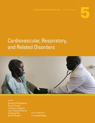 Disease Control Priorities Volume 5 Cardiovascular Respiratory And Related Disorders 3rd Dorairaj Prabhakaran