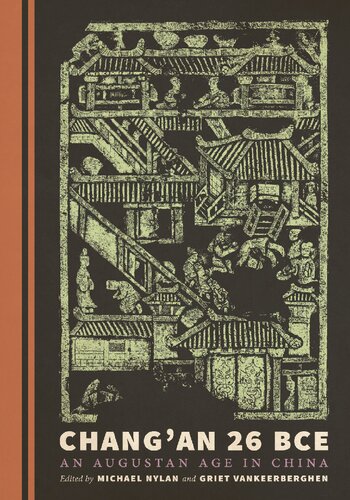 Changan 26 Bce An Augustan Age In China Michael Nylan Griet Vankeerberghen