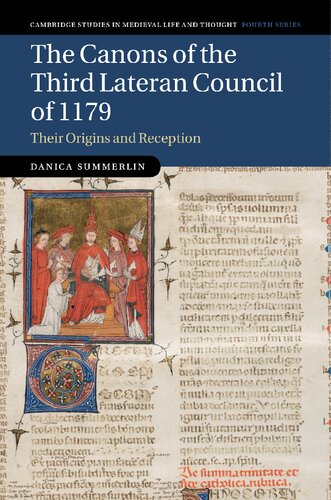 The Canons Of The Third Lateran Council Of 1179 Their Origins And Reception Danica Summerlin