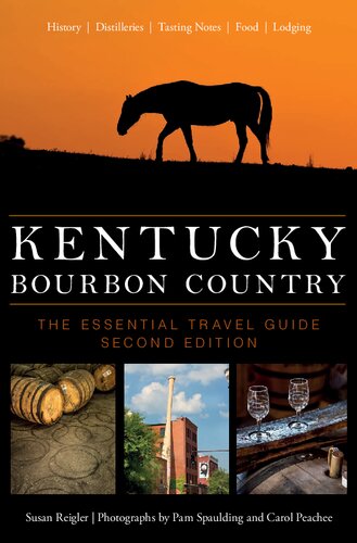 Kentucky Bourbon Country The Essential Travel Guide 2ed Susan Reigler