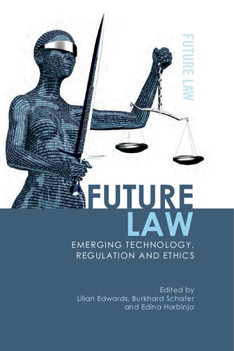 Future Law Emerging Technology Ethics And Regulation Lilian Edwards Editor