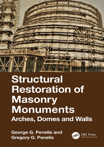 Structural Restoration Of Masonry Monuments Arches Domes And Walls 1st Edition George G Penelis